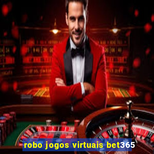 robo jogos virtuais bet365